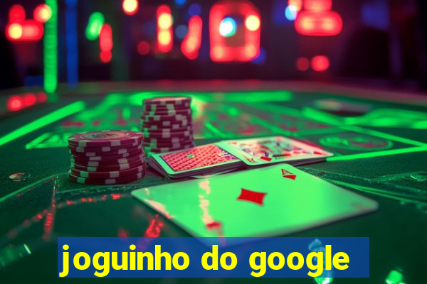 joguinho do google